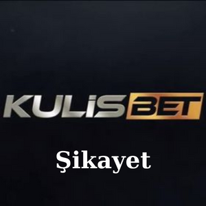 Kulisbet Şikayet